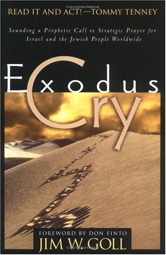 Exodus Cry: Sounding a Prophetic Call to Strategic Prayer for Israel and the Jewish People Worldwide EPUB TORRENT 978-0830726486 por James W. Goll