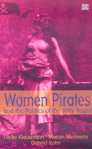 Women Pirates and the Politics of the Jolly Roger EPUB MOBI 978-1551640587 por Ulrike Klausman