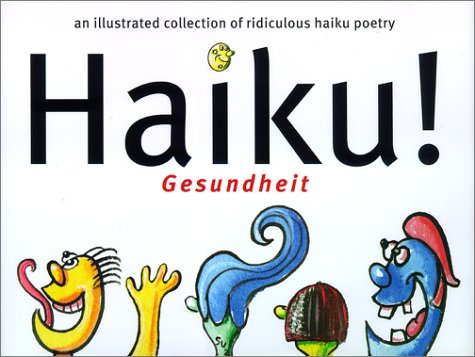 haiku-gesundheit-an-illustrated-collection-of-ridiculous-haiku-poetry
