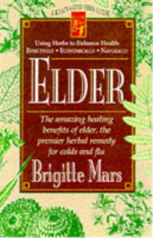 Elder The Amazing Healing Benefits Of Elder, The Premier Herbal Remedy For Colds And Flu MOBI FB2 por Brigitte Mars 978-0879837921