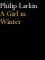 A Girl in Winter by Philip Larkin