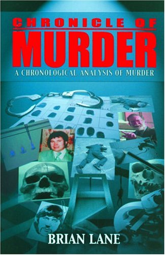 Chronicle of Murder: A Chronological Analysis of Murder por Brian Lane EPUB DJVU