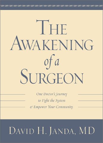 The Awakening of a Surgeon: One Doctor's Journey to Fight the System & Empower Your Community PDF iBook EPUB por David H. Janda