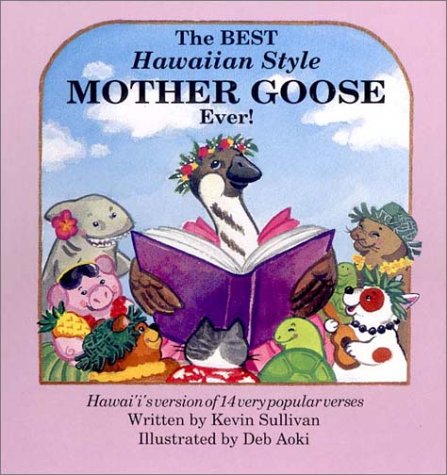 Descarga de texto a libro electrónico The Best Hawaiian Style Mother Goose Ever!: Hawai'i's Version of 14 Very Popular Verses