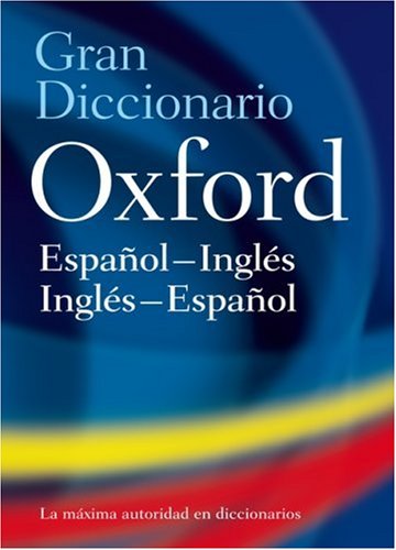 Descarga gratis los libros más vendidos Gran Diccionario Oxford: Espanol-Ingles Ingles-Espanol = The Oxford Spanish Dictionary