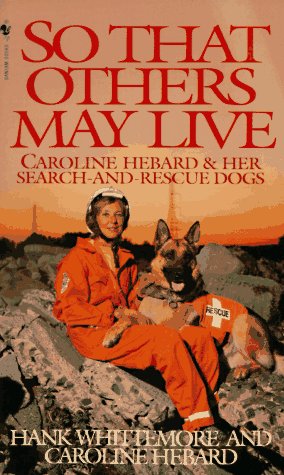 So That Others May Live: Caroline Hebard & Her Search-And-Rescue Dogs PDF ePub 978-0553574838 por Hank Whittemore