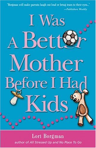I Was a Better Mother Before I Had Kids Descarga gratuita de torrent ebooks
