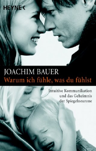 Warum ich f?hle, was du f?hlst. Intuitive Kommunikation und das Geheimnis der Spiegelneuronen Descargue libros electrónicos gratuitos para encender