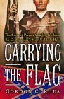 Carrying the Flag: The Story of Private Charles Whilden, the Confederacy's Most Unlikely Hero por Gordon C. Rhea 978-0465069569