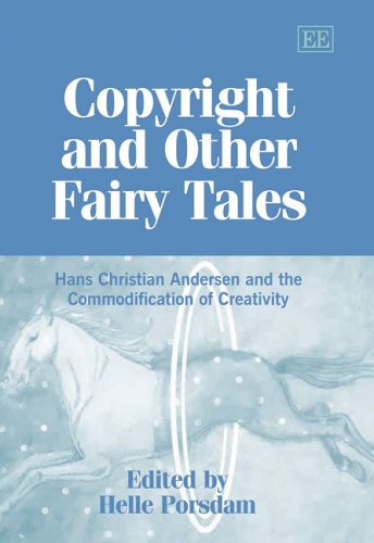 Descargar el ebook para Android Copyright And Other Fairy Tales: Hans Christian Andersen And The Commodification Of Creativity