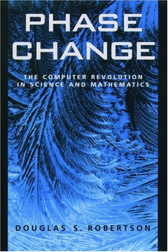 Phase Change: The Computer Revolution In Science And Mathematics Descargue el eBook de Google Mac