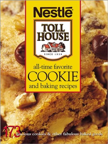 All-Time Favorite Cookie and Baking Recipes: 173 Luscious Cookies & Other Fabulous Baked Goods PDF MOBI 978-0696217180 por Nestlé