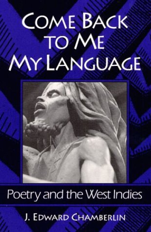 COME BACK TO ME MY LANGUAGE: Poetry and the West Indies FB2 MOBI EPUB 978-0252062971