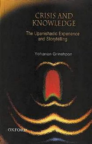 Crisis and Knowledge: The Upanishadic Experience and Storytelling por Yohanan Grinshpon PDF FB2 978-0195661194