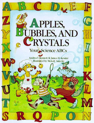Apples, Bubbles, and Crystals: Your Science ABCs por Andrea T. Bennett EPUB FB2