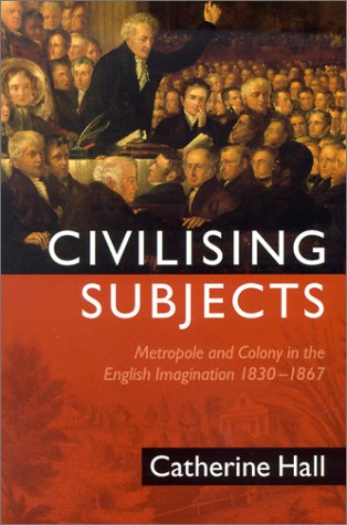 Civilising Subjects: Metropole and Colony in the English Imagination 1830-1867 Libros para descargar gratis