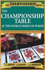 The Championship Table: At the World Series of Poker 978-1580421256 MOBI FB2