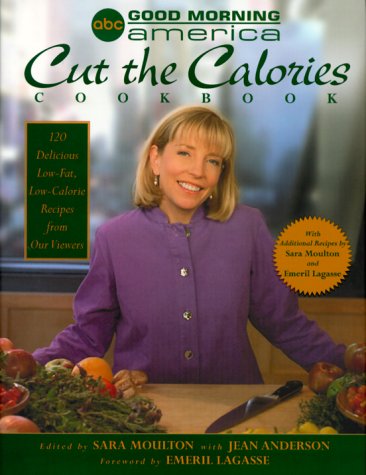 good-morning-america-cut-the-calories-cookbook-120-delicious-low-fat-low-calorie-recipes-from-our-viewers