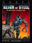 GURPS Reign of Steel: The War Is Over, The Robots Won(GURPS Third Edition)