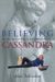 Believing Cassandra: Getting Beyond the End of the World