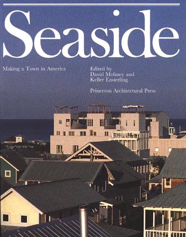 Seaside: Making a Town in America DJVU PDF FB2 978-0910413268 por Keller Easterling