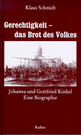 gerechtigkeit-das-brot-des-volkes-johanna-und-gottfried-kinkel-eine-biographie-german-edition