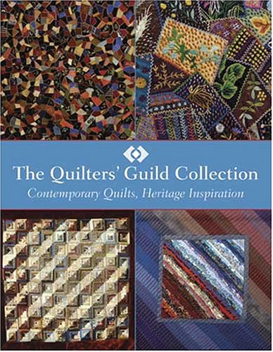 The Quilters' Guild Collection: Contemporary Quilts, Heritage Inspiration por Quilters' Guild of the British Isles 978-0896891852 MOBI EPUB