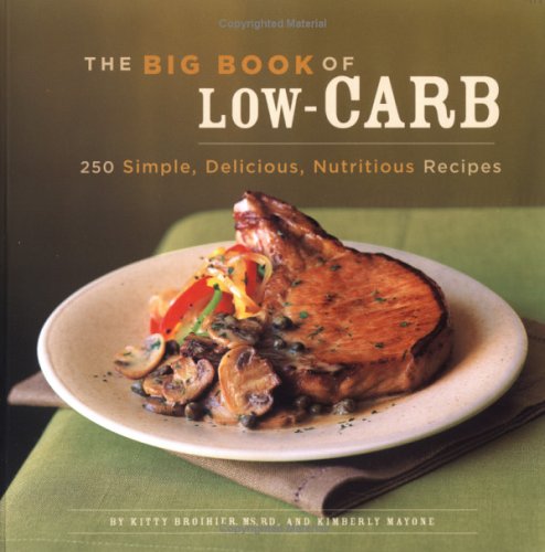 The Big Book of Low-Carb: 250 Simple, Delicious, Nutritious Recipes Descargar libros en línea gratis en línea