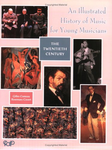 An Illustrated History of Music for Young Musicians: The Twentieth Century 978-2894427927 por Gilles Comeau DJVU EPUB