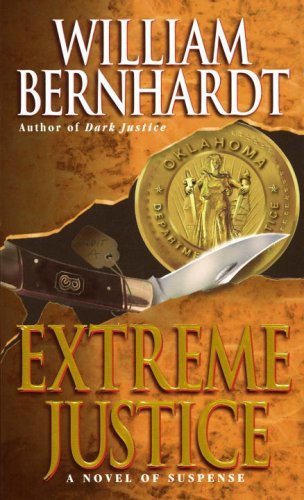 Extreme Justice (Ben Kincaid #7 - William Bernhardt