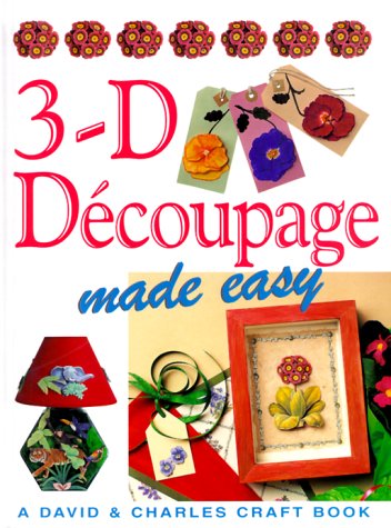 Descarga gratuita de books epub 3-D Decoupage Made Easy
