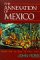 The Annexation of Mexico From the Aztecs to the Imf One Reporter's Journey Through History by John Ross