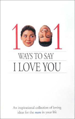 1001 Ways to Say I Love You: An Inspirational Collection of Loving Ideas for the Man/Woman in Your Life. Audiolibros para descargar amazon