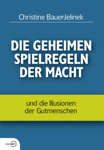 Libros de descarga en línea gratis Die geheimen Spielregeln der Macht - und die Illusionen der Gutmenschen