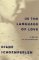 In the Language of Love A Novel in 100 Chapters by Diane Schoemperlen