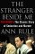 The Stranger Beside Me Ted Bundy The Classic Story of Seduction and Murder by Ann Rule