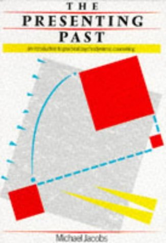The Presenting Past: The core of psychodynamic counselling and therapy