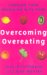 Overcoming Overeating by Jane R. Hirschmann