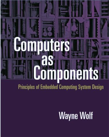 Computer As Components By Wayne Wolf Pdf First Edition