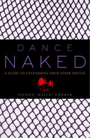 Ebook for Dummies descarga gratuita Dance Naked: A Guide to Unleashing Your Inner Hottie
