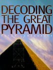 Descargue libros electrónicos gratuitos en pdf para kindle Decoding the Great Pyramid: An Extraordinary Account of One of the Great Mysteries of the World