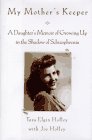 My Mother's Keeper: A Daughter's Memoir Of Growing Up In The Shadow Of Schizophrenia