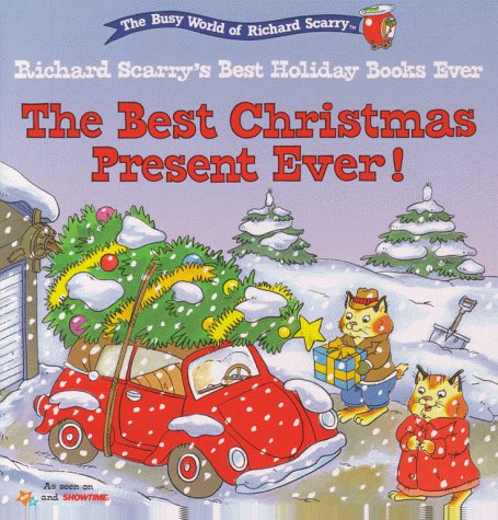 The Best Christmas Present Ever! by Richard Scarry