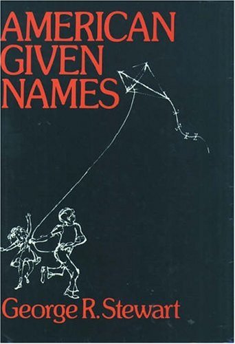 American Given Names: Their Origin & History in the Context of the English Language