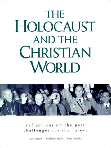 the-holocaust-and-the-christian-world-reflections-on-the-past-challenges-for-the-future