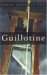 Guillotine The Timbers of Justice by Robert Frederick Opie