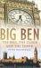 Big Ben The Bell, The Clock And The Tower by Peter G. MacDonald