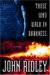 Those Who Walk in Darkness (Soledad O'Roark, #1) by John Ridley