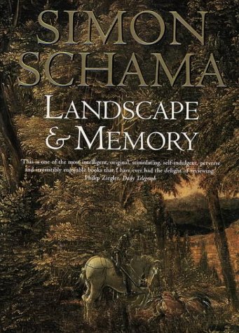 Landscape And Memory By Simon Schama