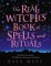 The Real Witches Book of Spells and Rituals